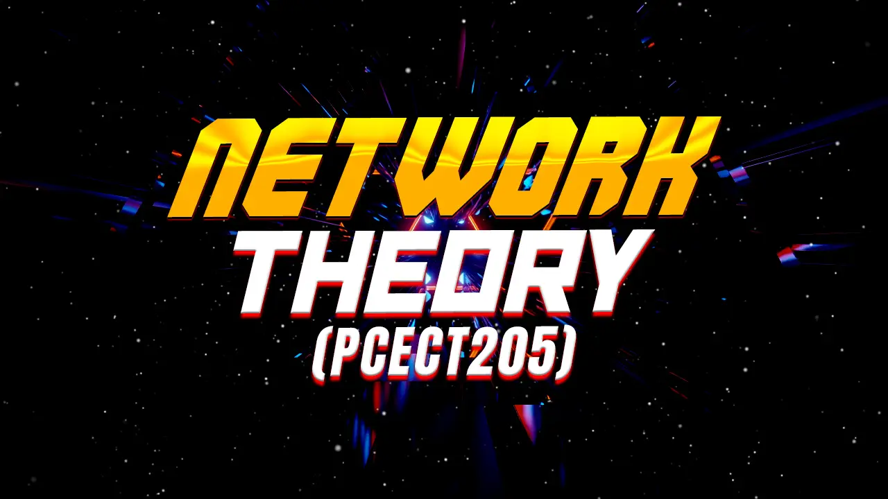NETWORK THEORY (PCECT205)